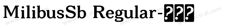 MilibusSb Regular字体转换 MilibusSb Regular字体转换